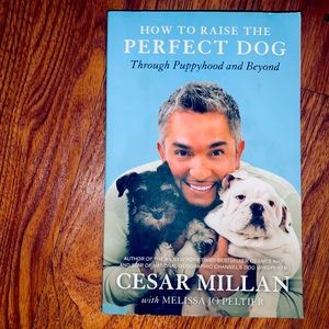 HOW TO RAISE THE PERFECT DOG BY: Cesar Millan